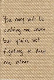 You&#39;re Not Fighting to Keep Me love quote sad relationship loss ... via Relatably.com