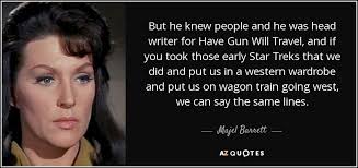 Majel Barrett quote: But he knew people and he was head writer for... via Relatably.com