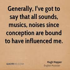 Hugh Hopper Quotes. QuotesGram via Relatably.com