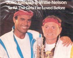 Image of To All the Girls I've Loved Before by Julio Iglesias and Willie Nelson