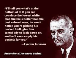 quotes from Lyndon b johnson regarding the white man - Google ... via Relatably.com