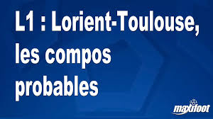 L1 : Lorient-Toulouse, les compos probables