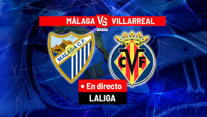 Málaga - Villarreal en directo | Última hora de LALIGA EA Sports en vivo hoy