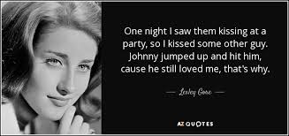 Lesley Gore quote: One night I saw them kissing at a party, so... via Relatably.com