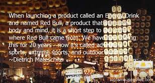 Dietrich Mateschitz quotes: top famous quotes and sayings from ... via Relatably.com