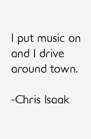 Chris Isaak Quotes &amp; Sayings (Page 3) via Relatably.com