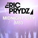M- Midnight City (Eric Prydz Private Remix) -