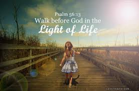 Walk Before God In The Light Of Life Pictures, Photos, and Images ... via Relatably.com