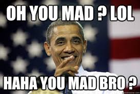 Oh you mad ? lol Haha you mad bro ? Oh you mad ? lol Haha you mad bro ? - Oh you mad ? lol. add your own caption. 359 shares - 8bb38dd9e49fafc3ab2448b83db1b06ff94b7958aed25a2bb1addd3ce9900c22