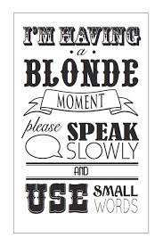 Blonde Moment Quotes. QuotesGram via Relatably.com