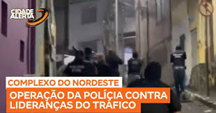 Forças de segurança caçam núcleos de operação e financiamento no Complexo do Nordeste