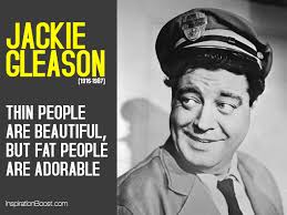 Jackie Gleason Famous Quotes. QuotesGram via Relatably.com