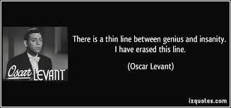 There is a thin line between genius and insanity. I have erased ... via Relatably.com