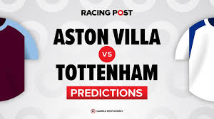 Aston Villa vs Tottenham predictions, team news, betting tips, odds and Bet Builder
