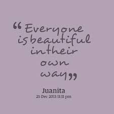 Everyone Is Beautiful Quotes. QuotesGram via Relatably.com