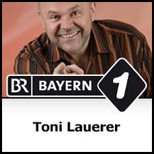 Toni Lauerer - Bayern 1. Sein Talent, das Alltägliche mit seinem speziellen ...