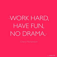 Work Hard, Have Fun, No Drama - Tumblr Quotes - Best Tumblr ... via Relatably.com