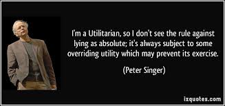 I&#39;m a Utilitarian, so I don&#39;t see the rule against lying as ... via Relatably.com