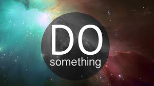 Image result for do something