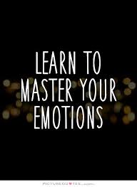 learn-to-master-your-emotions-quote-1.jpg via Relatably.com