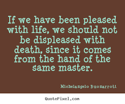 Michelangelo Buonarroti picture quotes - If we have been pleased ... via Relatably.com