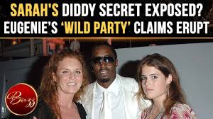 Teen Princess Eugenie At Sean Combs’s ‘Wild’ Yacht Party? Explosive New Book Drops Bombshell Claims