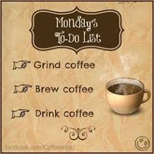 Image result for happy monday coffee quotes