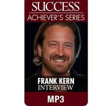 SUCCESS Achiever&#39;s Series MP3: Frank Kern. Be the first to review this product. This is a MP3 download of an exclusive interview between SUCCESS Publisher ... - frank-kern