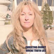 Christina Gaudet: Where Truth Lies