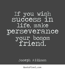 Joseph Addison picture quotes - If you wish success in life, make ... via Relatably.com