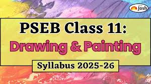 Punjab Board PSEB Class 11 Drawing and Painting Syllabus 2025-26, Download FREE PDF