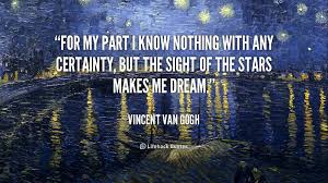 For my part I Know Nothing with any Certainty. - Vincent Van Gogh via Relatably.com