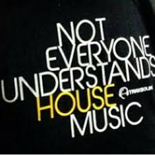 House Music Quotes on Pinterest | House Music, Techno and Dance Music via Relatably.com