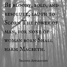 56-3963756-be-bloody-bold-and-resolute-laugh-to-scorn-the-power-of-man-for-none-of-woman-born-shall-harm-macbeth..png via Relatably.com