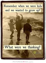 Remember When Quotes Growing Up. QuotesGram via Relatably.com
