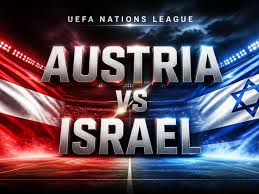 Austria vs Israel Live: When And Where to Watch UEFA Nations League 2026/27 Match in USA, UK, Israel, Austria And More