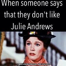 Julie Andrews Quotes. QuotesGram via Relatably.com