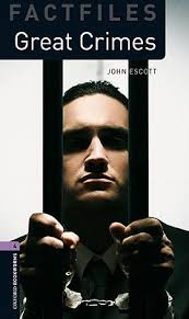 Great Crimes (Oxford Bookworms Library Factfiles: Stage 4). by John Escott - Great-Crimes-Obw4-Bassett-9780194233941