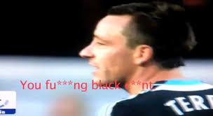 Video: John Terry Calls Anton Ferdinand &#39;You Black C*nt&#39;? The FA &amp; Police are set to investigate the conduct of the England captain, John Terry, ... - John-Terry-Racism-Anton-Ferdinand