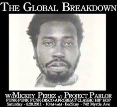 THE GLOBAL BREAKDOWN IS BACK ONCE AGAIN THIS SATURDAY NIGHT AT PROJECT PARLOR!! FUNK DISCO PUNK FUNK AFROBEAT HIP HOP &amp; HOUSE CLASSICS DJ&#39;d BY MICKEY PEREZ - us-0820-285025-front
