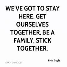 Quotes About Family Sticking Together. QuotesGram via Relatably.com