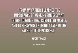 Koichi Tanaka Quotes. QuotesGram via Relatably.com
