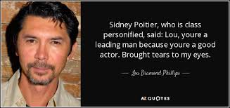 TOP 8 QUOTES BY LOU DIAMOND PHILLIPS | A-Z Quotes via Relatably.com