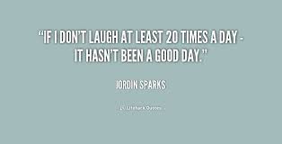 If I don&#39;t laugh at least 20 times a day - it hasn&#39;t been a good ... via Relatably.com