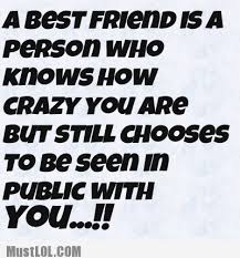 Best Friend Quotes About Being Crazy. QuotesGram via Relatably.com
