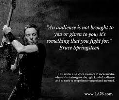 Social Media Quotes: Bruce Springsteen - LA76 Social MediaLA76 ... via Relatably.com