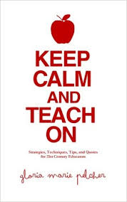 Keep Calm and Teach On: Strategies, Techniques, Tips, and Quotes ... via Relatably.com