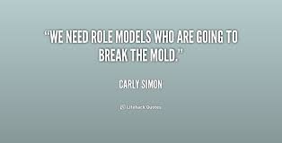 Break The Mold Quotes. QuotesGram via Relatably.com