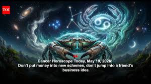 Cancer Horoscope Today, May 19, 2026: Don’t put money into new schemes, don’t jump into a friend’s busine