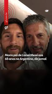 Messi se despede do pai com mensagem emocionante: "Te amo, não sei o que fazer sem você"